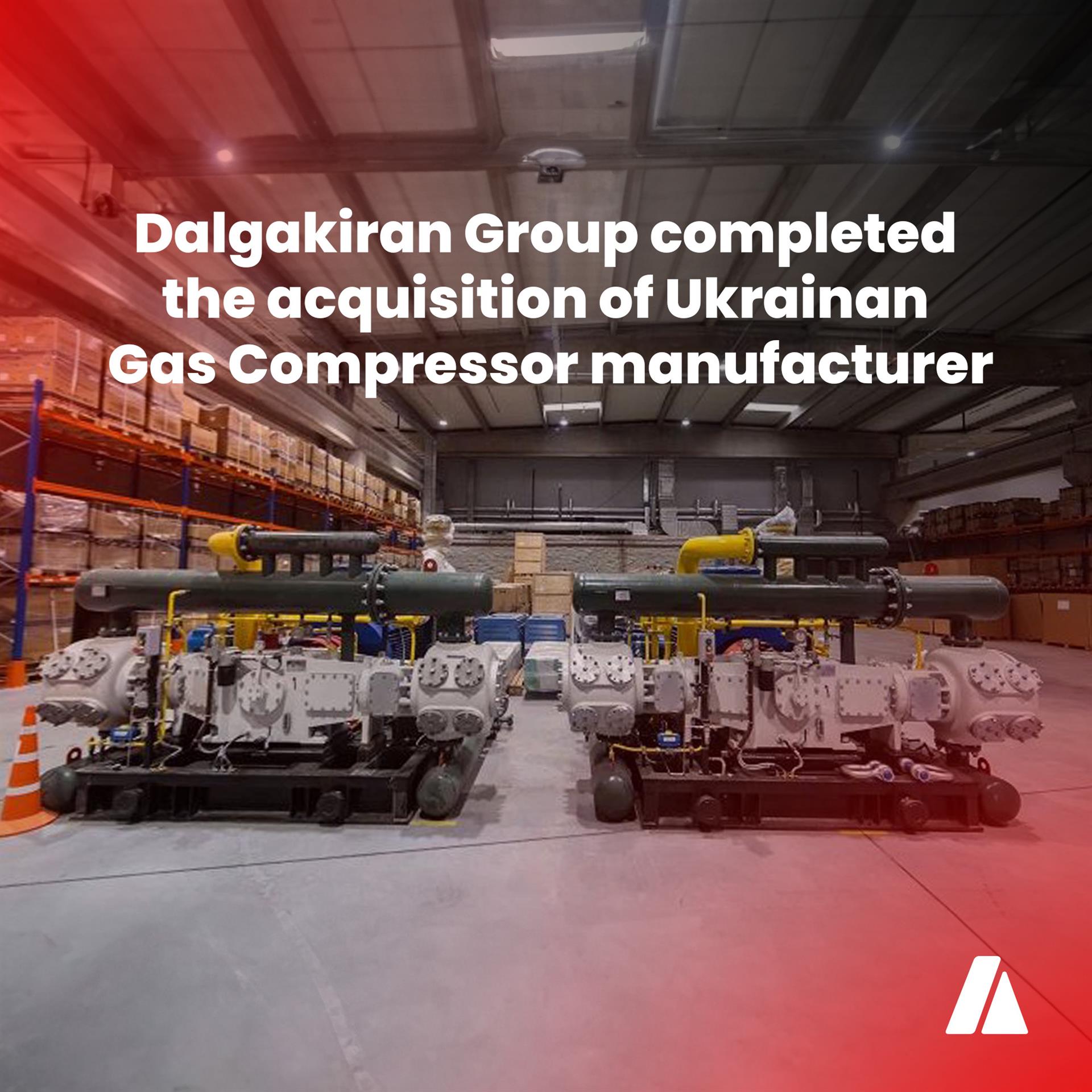 Dalgakiran Group Completed the Acquisition of Ukrainian Gas Compressor Manufacturer